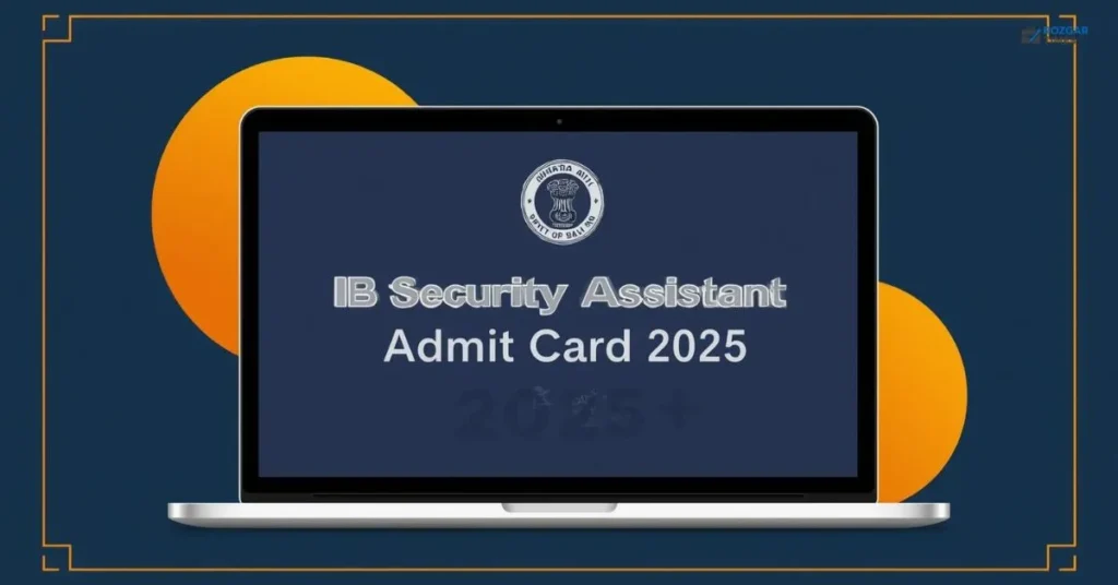 आईबी सिक्योरिटी असिस्टेंट एडमिट कार्ड 2025