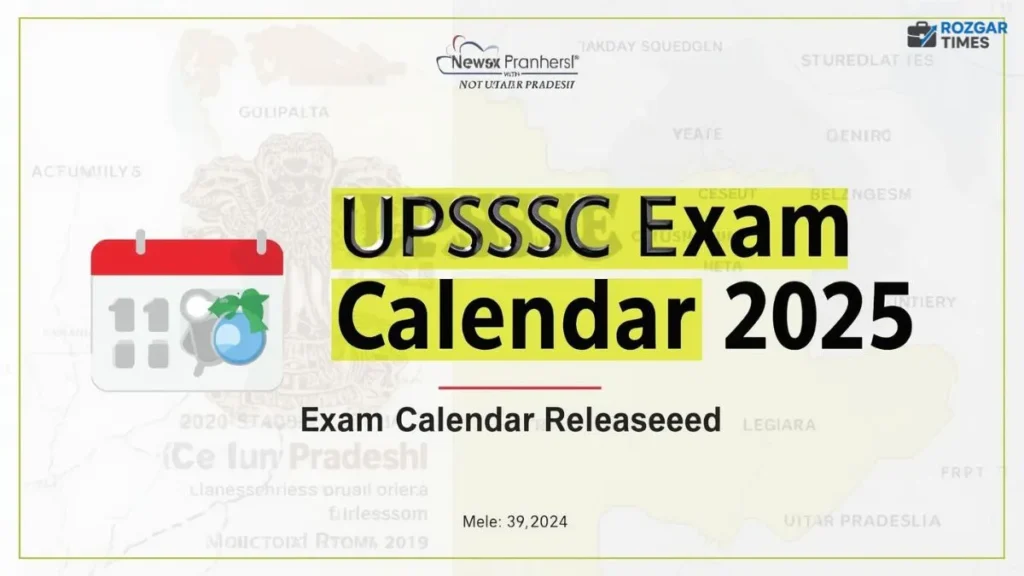 UPSSSC Exam Calendar 2025